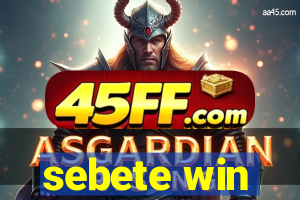 sebete win